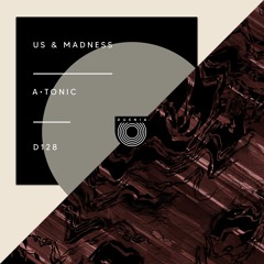 A · Tonic - Us & Madness (Original Mix)