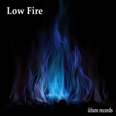 Low Fire