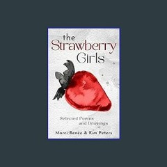 [Ebook] 📖 The Strawberry Girls: Selected Poems and Drawings Pdf Ebook