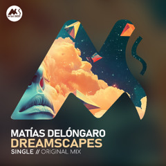 𝐏𝐑𝐄𝐌𝐈𝐄𝐑𝐄: Matías Delóngaro - Dreamscapes [M-Sol DEEP]
