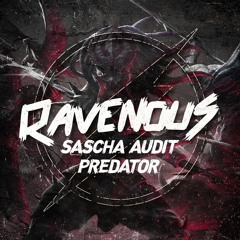Sascha Audit - Predator (Original Mix) [Ravenous]