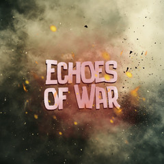 Echoes of War