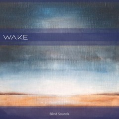 Wake - Final Mix