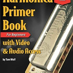 [Get] EBOOK EPUB KINDLE PDF Harmonica Primer Book For Beginners With Video and Audio