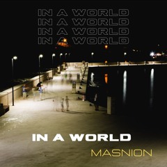Masnion - In A World (FREE DOWNLOAD)