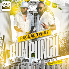 RumPunchThursdays All White Reggae Twinz Birthday Bash 5/22/25 Ft RFB DJs x Sky Level x DJ Ecko
