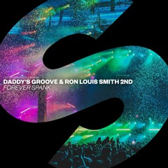 Daddy's Groove & Ron Louis Smith 2nd - Forever Spank [OUT NOW]