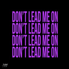 Don't Lead Me
