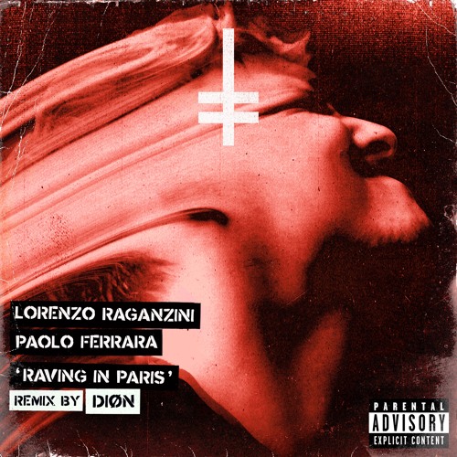 Lorenzo Raganzini, Paolo Ferrara - Raving In Paris (DIØN Extended Remix) [HEX Recordings]