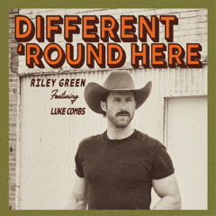 Different 'Round Here (feat. Luke Combs)
