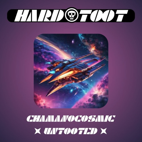 HARD T00T - CHAMANOCOSMIQUE (UNTOOTED)