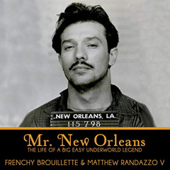 ACCESS EPUB 🖍️ Mr. New Orleans: The Life of a Big Easy Underworld Legend by  Louis H