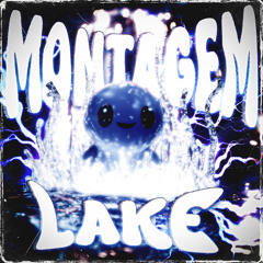 MONTAGEM LAKE (Slowed)