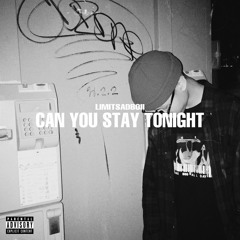 can you stay tonight