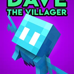 FREE EPUB 📙 Dave the Villager 43: An Unofficial Minecraft Book (The Legend of Dave t