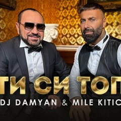 Dj Damyan & Mile Kitich - Ti Si Top [DJ SImo Extended]
