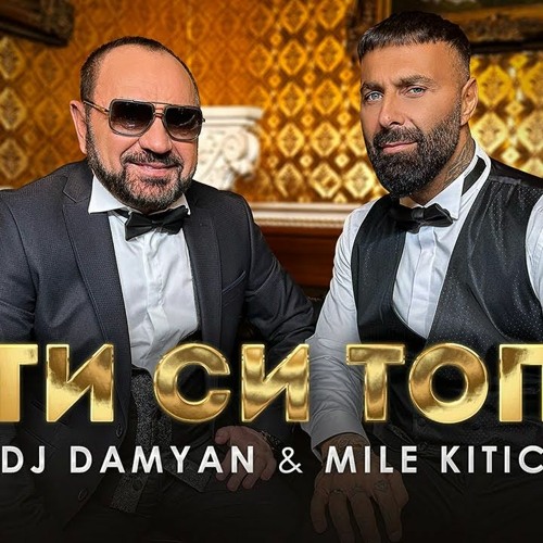 Stream Dj Damyan & Mile Kitich - Ti Si Top [DJ SImo Extended] by DJ ...
