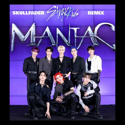 Stray Kids - MANIAC (Skullfader Remix)