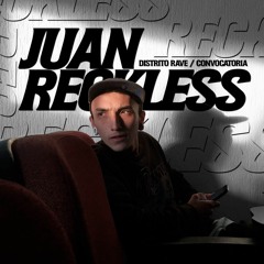 Distrito Rave #1 Juan Reckless