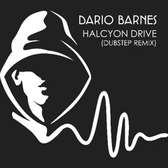 Halcyon Drive (Dubstep Remix)