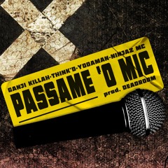 Passame 'o Mic feat. Ganji Killah, Think'd, Ninjaz MC