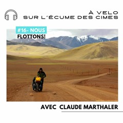 #16-Nous Flottons!-A vélo sur l'écume des cimes avec Claude Marthaler