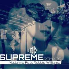 Madonna Feat Robbie Williams - SUPREME [LLM ELECTRO CLUB REMIX 2023]