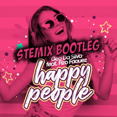 Geo Da Silva Feat. Fizo Faouez - Happy People (Stemix 2K21 Bootleg)