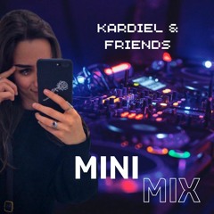 KARDIEL & FRIENDS @ MINI MIX