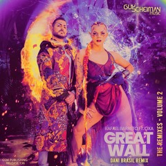 Rafael Barreto feat. Oxa - Great Wall (Dani Brasil Remix)
