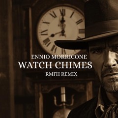 Watch Chimes (RMFH REMIX)