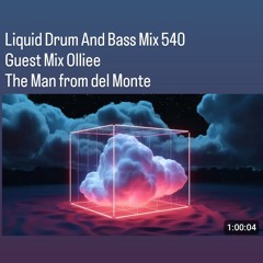 Liquid Drum And Bass Mix 540 - Guest Mix Olliee