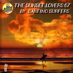 The Sunset Lovers #67 with Santino Surfers