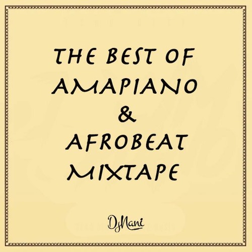 THE BEST AMAPIANO / AFROBEAT DANCE MIXTAPE 2022