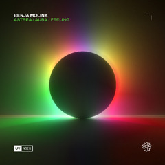 Benja Molina - Astrea / Aura / Feeling EP