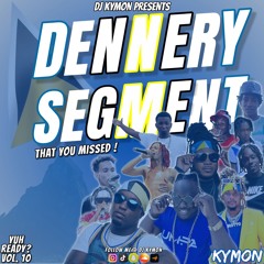 2024 DENNERY SEGMENT MIX 2024 (Blackboy, Mighty, Motto, Umpa, Freezy +More)🔥 Dj Kymon