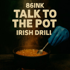 86INK - TALK TO THE POT