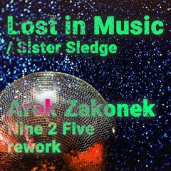 Sister Sledge / Lost in Music / Arek Zakonek Nine 2 Five rework