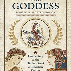 ACCESS KINDLE PDF EBOOK EPUB Invoke the Goddess: Connecting to the Hindu, Greek & Egyptian Deities b