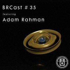BRC #35 - Adam Rahman