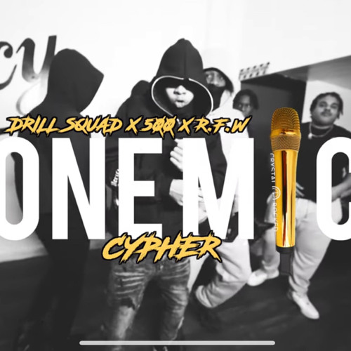 DRILL SQUAD X 500 X R.F.W ONE MIC CYPHER