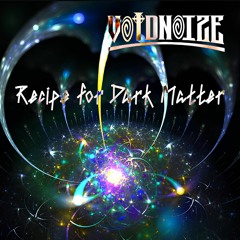 Void noize - Recipe for dark matter.exe (800 FOLLOWERS FREEBIE)