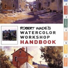 ($ Robert Wade's Watercolor Workshop Handbook (E-book$