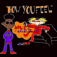 Nuge - How You Feel (feat. Gpabloo) [Chopped & Slowed]