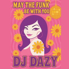 DJ Dazy - May The Funk Be With You (August 2025)