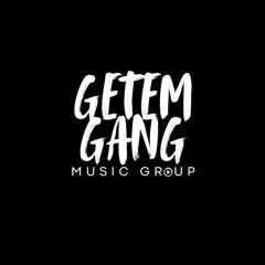 Getem Gang Playlist