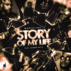 Marcellas - Story Of My Life feat. Rambo Wicc (2024 Version)