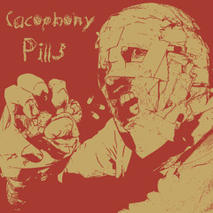 Cacophony Pills