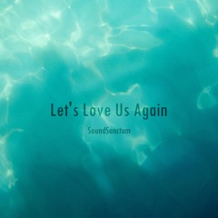 Let's Love Us Again