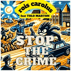 Stop the crime feat. TOLO MARTON